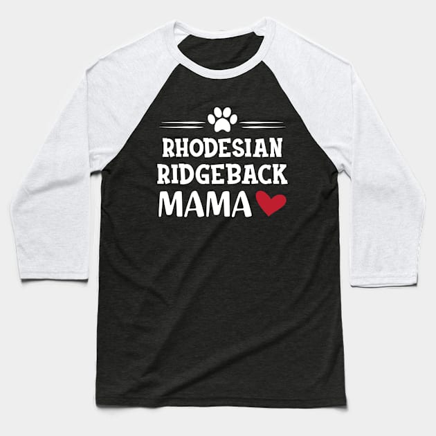 Rhodesian Ridgeback Mama Baseball T-Shirt by KC Happy Shop